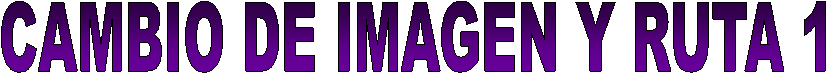 CAMBIO DE IMAGEN Y RUTA 1
