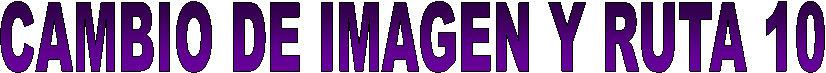 CAMBIO DE IMAGEN Y RUTA 10