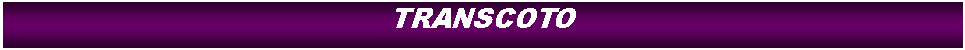 Cuadro de texto: TRANSCOTO