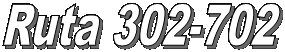 Ruta 302-702
