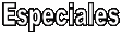 Especiales