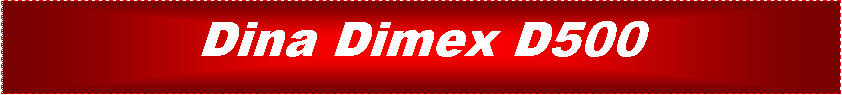 Cuadro de texto: Dina Dimex D500
