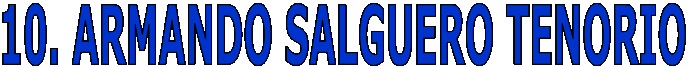 10. ARMANDO SALGUERO TENORIO