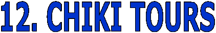 12. CHIKI TOURS