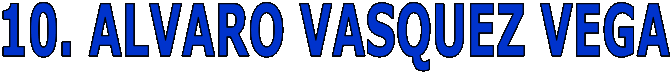 10. ALVARO VASQUEZ VEGA